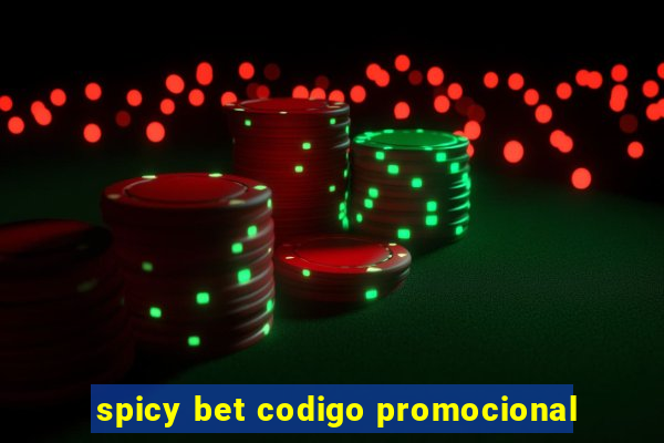 spicy bet codigo promocional